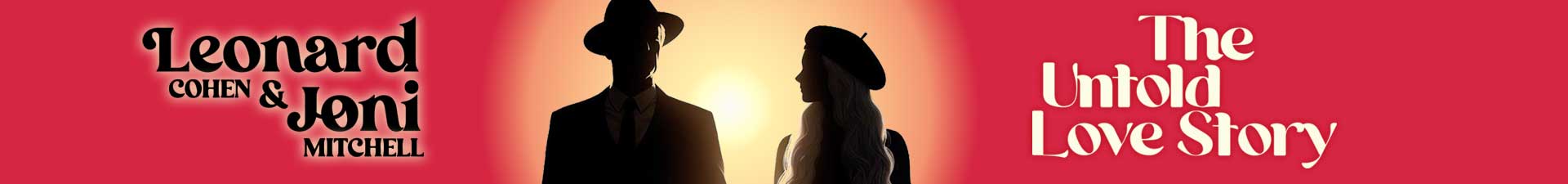 Leonard Cohen & Joni Mitchell: The Untold Love Story
